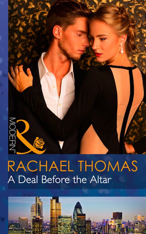 A Deal Before The Altar (Mills & Boon Modern): First edition by Rachael Thomas (9781472043054)