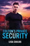 Colton's Private Security (The Coltons of Dark Canyon, Book 5) (Mills & Boon Heroes) by Lisa Childs (9780008949693)
