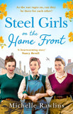 Steel Girls on the Home Front (The Steel Girls, Book 3) by Michelle Rawlins