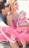 Baby Out Of The Blue (Tiny Miracles, Book 1) (Mills & Boon Cherish) by Rebecca Winters