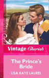 The Prince's Bride (Mills & Boon Vintage Cherish) by Lisa Kaye Laurel