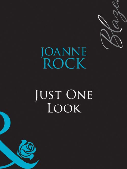 Just One Look (Night Eyes, Book 2) (Mills & Boon Blaze): First edition by Joanne Rock (9781408959428)
