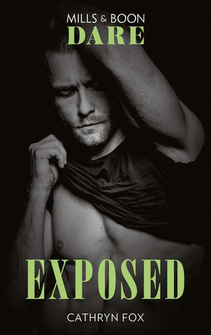 Exposed (Dirty Rich Boys, Book 4) (Mills & Boon Dare) by Cathryn Fox