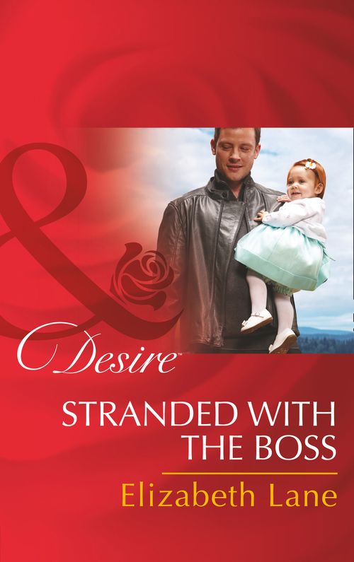 Stranded With The Boss (Billionaires and Babies, Book 63) (Mills & Boon Desire) by Elizabeth Lane (9781474003537)