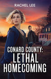 Conard County: Lethal Homecoming (Conard County: The Next Generation, Book 61) (Mills & Boon Heroes) by Rachel Lee (9780008949396)