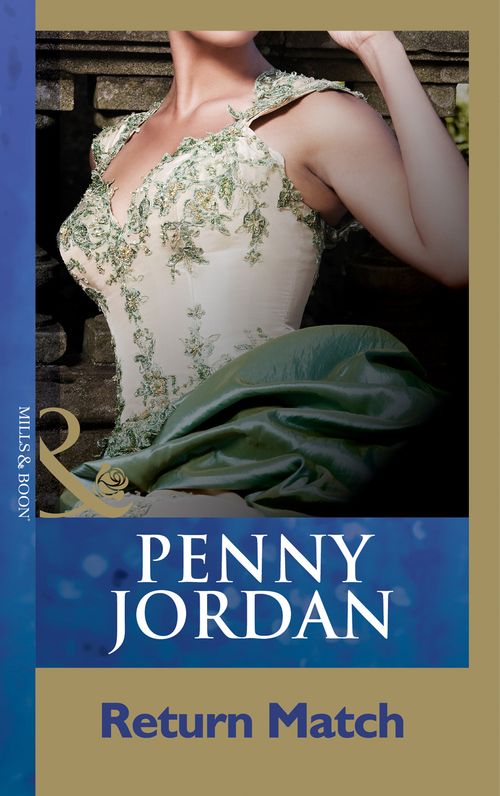 Return Match (Penny Jordan Collection) (Mills & Boon Modern): First edition by Penny Jordan (9781408999189)
