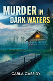 Murder In Dark Waters (A Bayou Investigation, Book 1) (Mills & Boon Heroes) by Carla Cassidy (9780008949402)