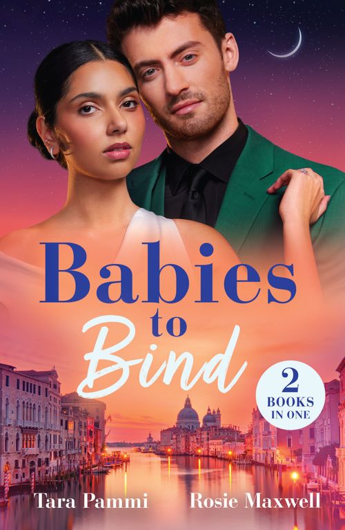 Babies To Bind: Baby Before Vows / Pregnant and Conveniently Wed (Mills & Boon Modern) by Tara Pammi and Rosie Maxwell