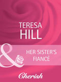 Her Sister's Fiance (Mills & Boon Cherish) by Teresa Hill