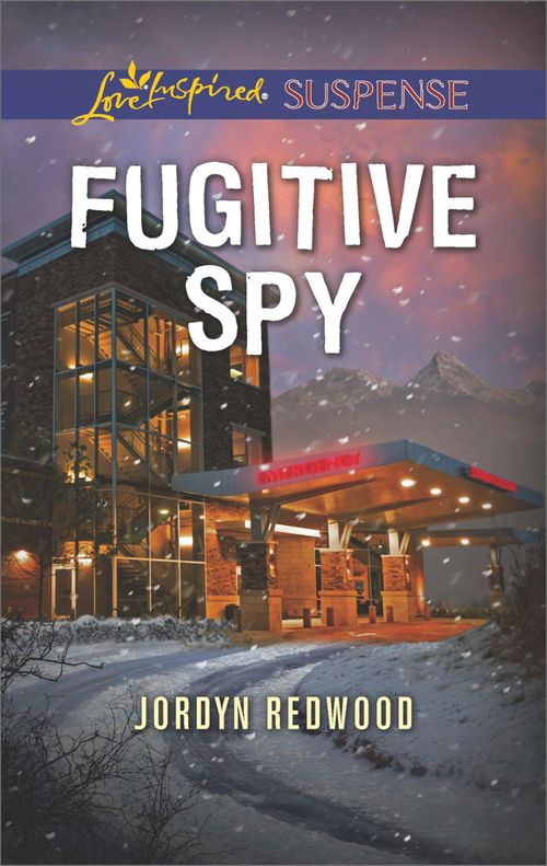 Fugitive Spy (Mills & Boon Love Inspired Suspense) by Jordyn Redwood (9781474082648)