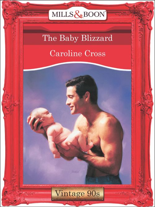 The Baby Blizzard (Mills & Boon Vintage Desire) by Caroline Cross