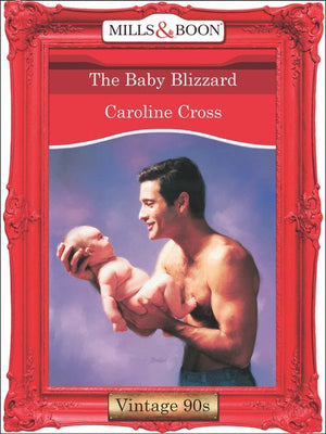 The Baby Blizzard (Mills & Boon Vintage Desire) by Caroline Cross