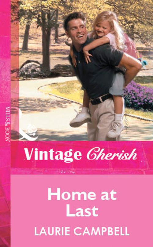 Home At Last (Mills & Boon Vintage Cherish) by Laurie Campbell