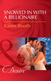 Snowed In With A Billionaire (Secrets of the A-List) (Mills & Boon Desire) by Karen Booth