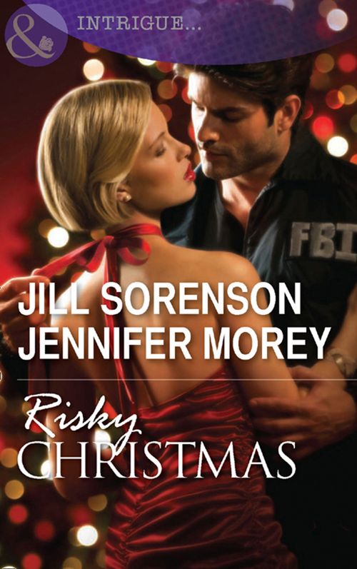 Risky Christmas: Holiday Secrets / Kidnapped at Christmas (Mills & Boon Intrigue): First edition by Jill Sorenson and Jennifer Morey (9781408979228)