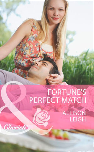 Fortune's Perfect Match (The Fortunes of Texas: Whirlwind Romance, Book 6) (Mills & Boon Cherish): First edition by Allison Leigh (9781472004543)