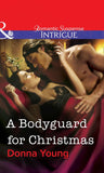 A Bodyguard for Christmas (Mills & Boon Intrigue) by Donna Young