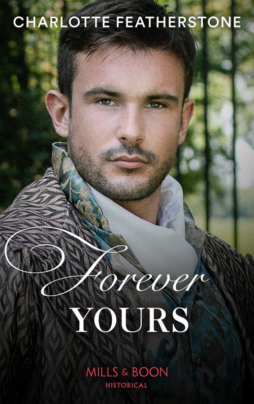 Forever Yours (Mills & Boon): First edition by Charlotte Featherstone (9781408912256)