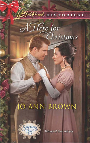 A Hero For Christmas (Sanctuary Bay, Book 2) (Mills & Boon Love Inspired Historical) by Jo Ann Brown