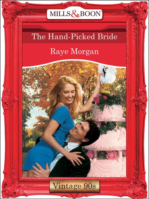 The Hand-Picked Bride (Mills & Boon Vintage Desire) by Raye Morgan
