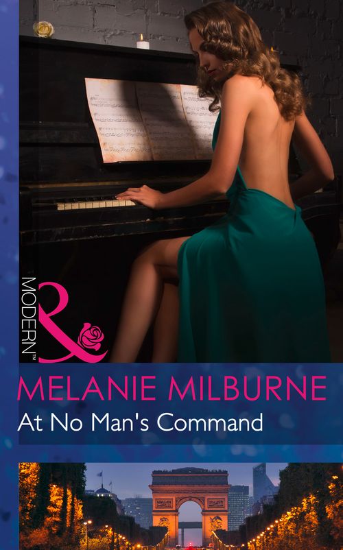 At No Man's Command (Mills & Boon Modern): First edition by Melanie Milburne (9781472042675)