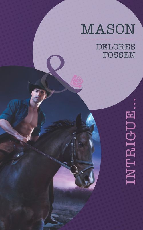 Mason (The Lawmen of Silver Creek Ranch, Book 6) (Mills & Boon Intrigue): First edition by Delores Fossen (9781472007001)