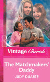 The Matchmakers' Daddy (Mills & Boon Vintage Cherish) by Judy Duarte