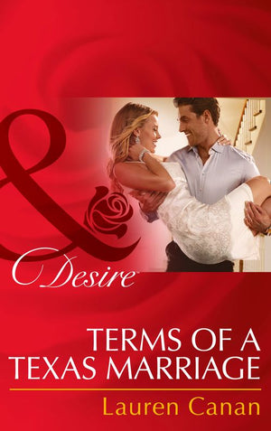Terms Of A Texas Marriage (Mills & Boon Desire): First edition (9781474002882)