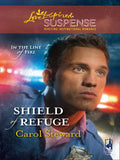 Shield Of Refuge (In the Line of Fire, Book 3) (Mills & Boon Love Inspired): First edition by Carol Steward (9781408966303)