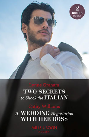Two Secrets To Shock The Italian / A Wedding Negotiation With Her Boss (Mills & Boon Modern) by Lynne Graham and Cathy Williams (9780008934996)