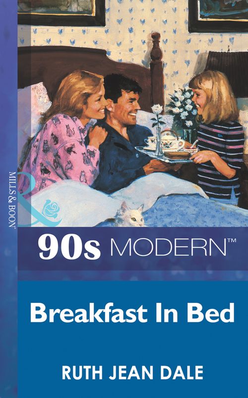 Breakfast In Bed (Mills & Boon Vintage 90s Modern): First edition by Ruth Jean Dale (9781408984208)