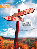 Slightly Psychic by Sandra Steffen