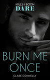 Burn Me Once (Mills & Boon Dare) by Clare Connelly