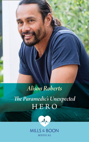 The Paramedic's Unexpected Hero (Mills & Boon Medical) by Alison Roberts