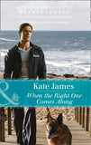 When The Right One Comes Along (San Diego K-9 Unit, Book 1) (Mills & Boon Heartwarming) by Kate James