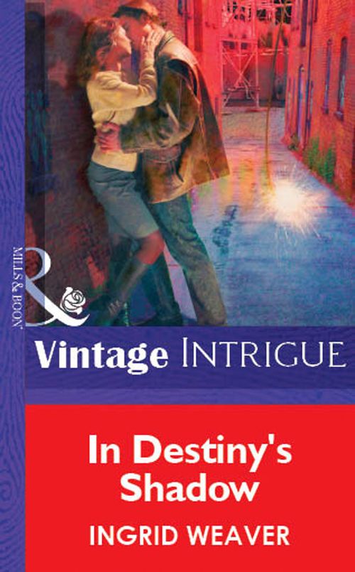 In Destiny's Shadow (Mills & Boon Vintage Intrigue): First edition by Ingrid Weaver (9781472077141)