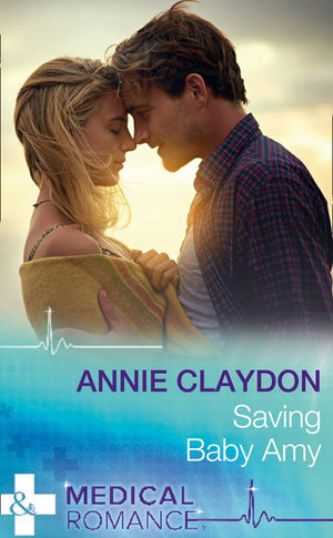 Saving Baby Amy (Mills & Boon Medical) by Annie Claydon