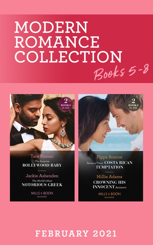 Modern Romance February 2021 Books 5-8: The Surprise Bollywood Baby (Born into Bollywood) / The World's Most Notorious Greek / Terms of Their Costa Rican Temptation /... by Tara Pammi, Jackie Ashenden, Pippa Roscoe and Millie Adams (9780263299267)