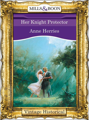 Her Knight Protector (Mills & Boon Historical) by Anne Herries
