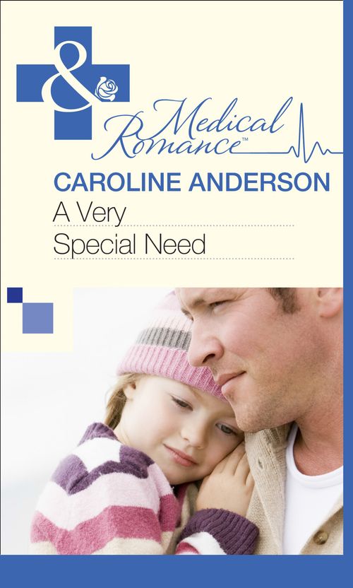 A Very Special Need (Mills & Boon Medical): First edition by Caroline Anderson (9781472060259)