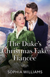 The Duke's Christmas Fake Fiancée (Mills & Boon Historical) by Sophia Williams (9780008945091)