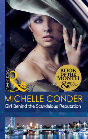 Girl Behind The Scandalous Reputation (Scandal in the Spotlight, Book 2) (Mills & Boon Modern): First edition (9781408973950)