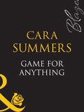 Game For Anything (Mills & Boon Blaze) by Cara Summers