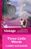 Three Little Words (North Country Stories, Book 1) (Mills & Boon Vintage Superromance) by Carrie Alexander
