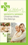 Christmas Where She Belongs (Mills & Boon Medical): First edition (9781408975909)