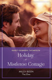 Holiday At Mistletoe Cottage (The McFaddens of Tinsley Cove, Book 2) (Mills & Boon True Love) by Nancy Robards Thompson
