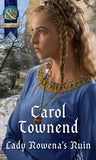 Lady Rowena's Ruin (Knights of Champagne, Book 4) (Mills & Boon Historical) by Carol Townend
