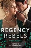 Regency Rebels: Defying Reputations: Beneath the Major's Scars (The Notorious Coale Brothers) / Behind the Rake's Wicked Wager by Sarah Mallory