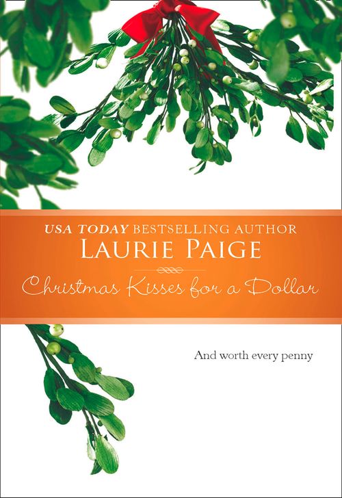 Christmas Kisses For A Dollar: First edition by Laurie Paige (9781474026048)