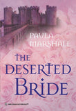 The Deserted Bride (Mills & Boon Historical) by Paula Marshall